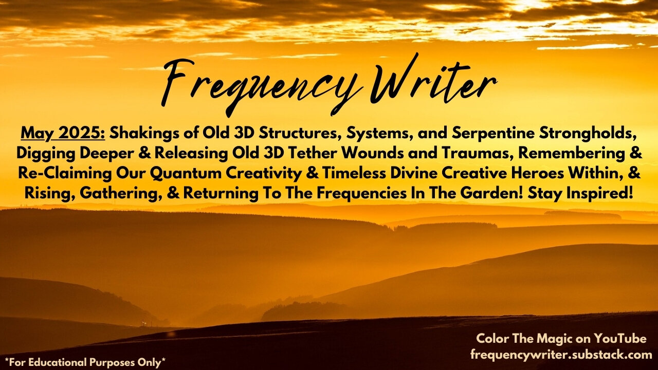 May 2025: 4 Invitations, 3D Shakings, Reclaiming Quantum Creativity, & Gathering In The Garden!