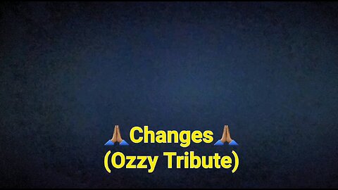 Changes (Ozzy Tribute)