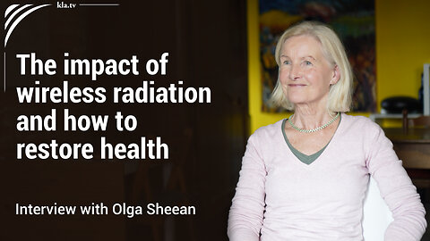 The impact of wireless radiation and how to restore health, freedom and autonomy – Olga Sheean