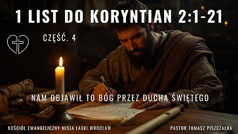 Cz.4 _ 1 List do Koryntian 2:1-21 Nam objawił to Bóg przez Ducha Świętego