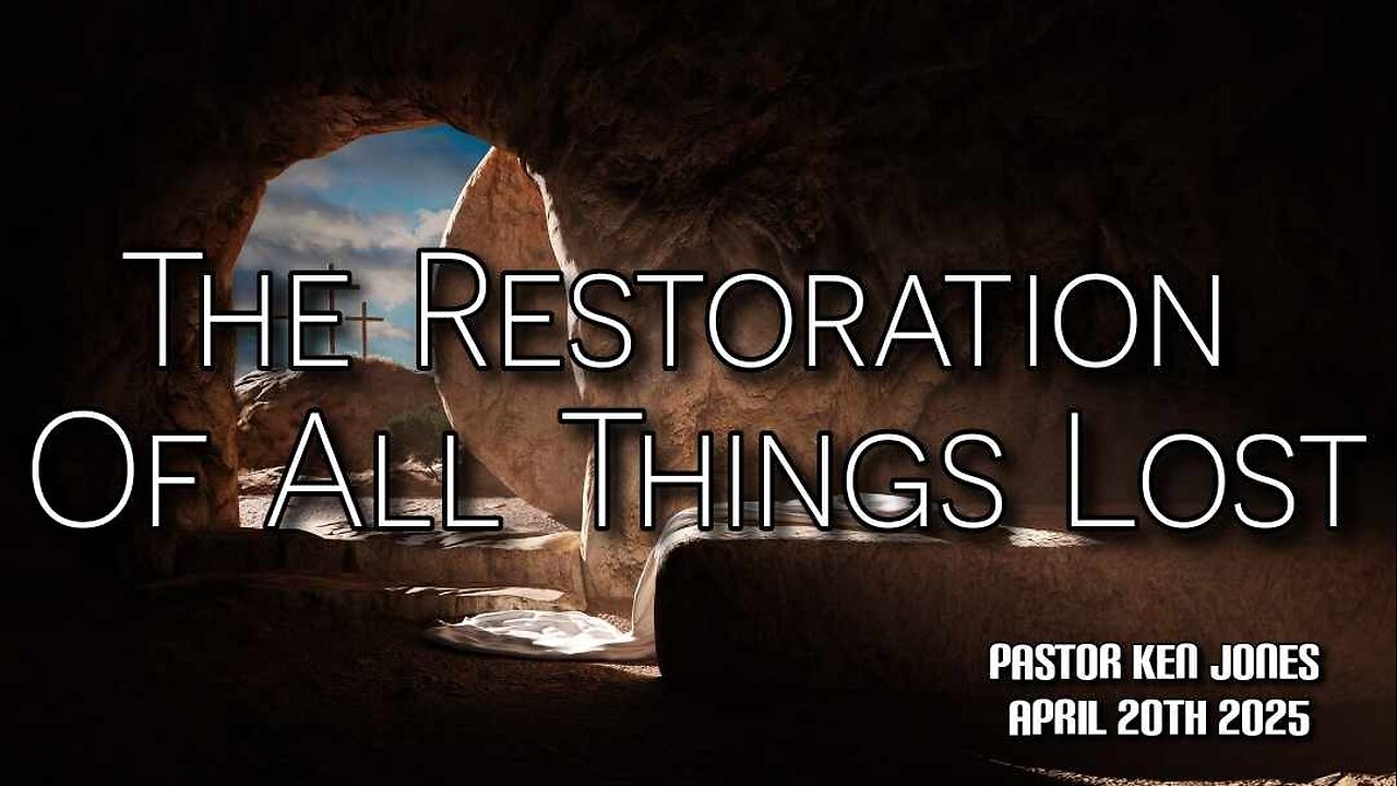 The Restoration Of All Things Lost