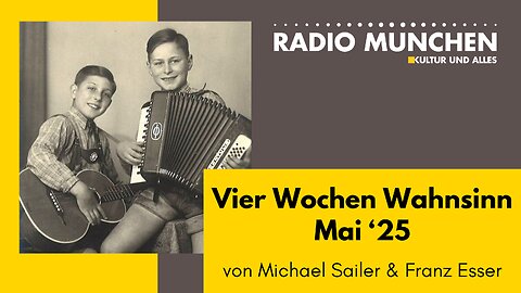 Vier Wochen Wahnsinn: Mai '25 - ein satirischer Monatsrückblick