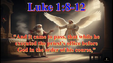 Luke 1:8-12 Zacharias is performing his priestly duties during his assigned course,