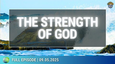 🔵 The Strength of God | Noon Prayer Watch | 09.05.2025