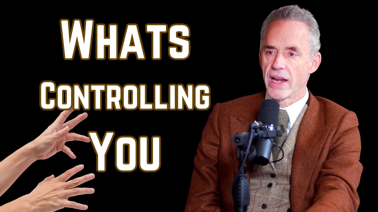 Jordon Peterson Shocking Whats Controlling Your Life