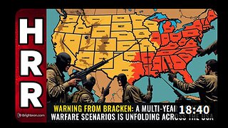 WARNING from Bracken: A multi-year domestic warfare scenarios is unfolding across the USA
