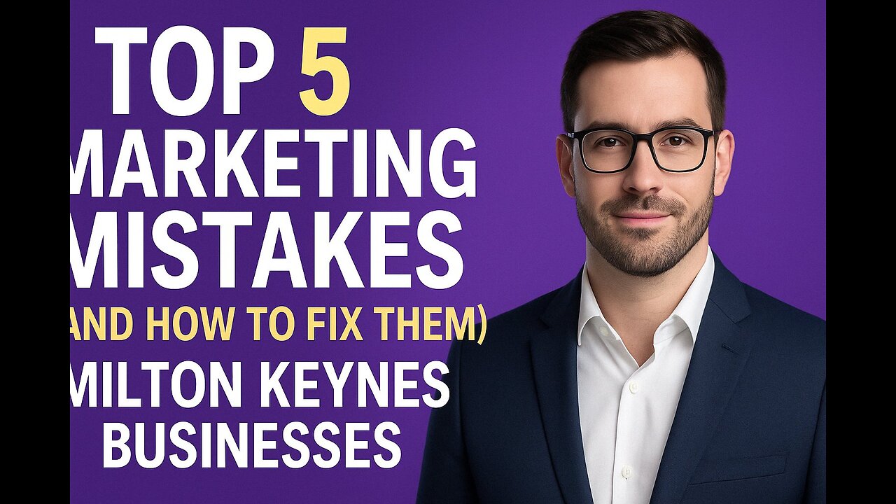 Top 5 Marketing Mistakes Made by Business in Milton Keynes and How To Fix Them