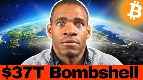This $37T BOMBSHELL Confirms Bitcoin is About to EXPLODE!