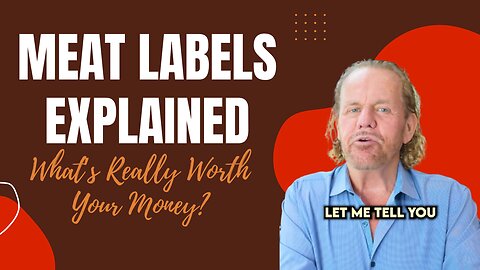 Meat Labels EXPLAINED: What’s Really Worth Your Money