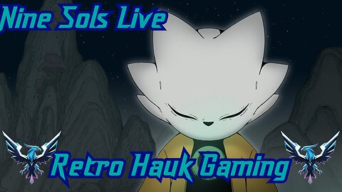 Live Tonight at 7PM PST Nine Sols(Continued Playthrough)