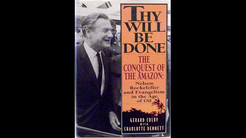 Thy Will Be Done: The Conquest of the Amazon: Nelson Rockefeller and Evangelism in the Age of Oil