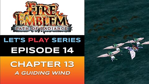 Fire Emblem: Path of Radiance (GC) - Episode 14/30 - Let’s Play Series - Full Gameplay
