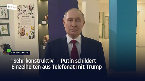"Sehr konstruktiv" – Putin schildert Einzelheiten aus Telefonat mit Trump