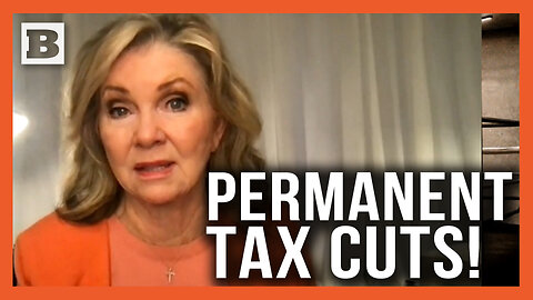 Permanent Tax Cuts! Marsha Blackburn Says Yes