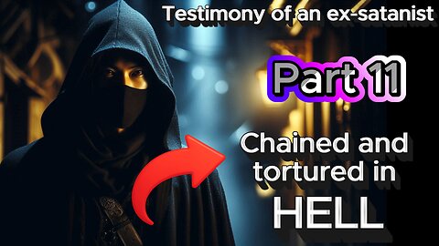 Part 11- Chained in Hell and Crying for Mercy – Until Jesus Came for Me