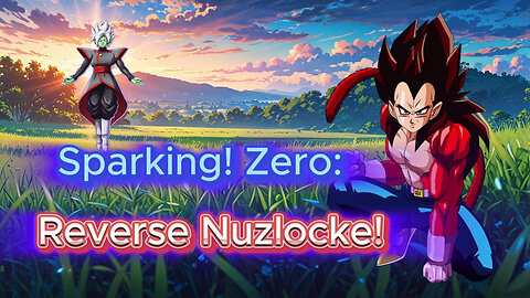 Sparking! Zero: Reverse Nuzlocke (Fused Zamasu vs SS4 Vegeta)