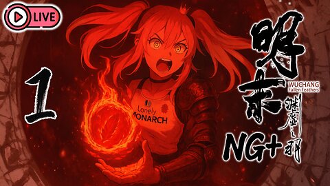 🔴[Live 28] Wuchang: Fallen Feathers [NG+] - The Cycle of Rebirth, Chasing the True Ending