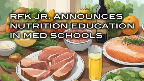 RFK Jr. Announces Nutrition Education in Med Schools