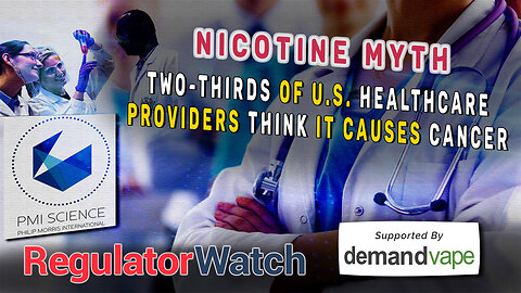 NICOTINE MYTH | Two-Thirds of U.S. Healthcare Providers Think It Causes Cancer | RegWatch