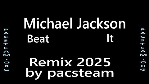 Michael Jackson Beat It Remix 2025 by pacsteam