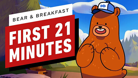 Bear and Breakfast - First 21 Minutes of Gameplay