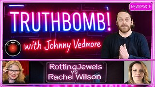 TRUTHBOMB! #10: RottingJewels vs Rachel Wilson