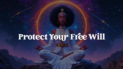 Protect Your Free Will | Kelara Star Being