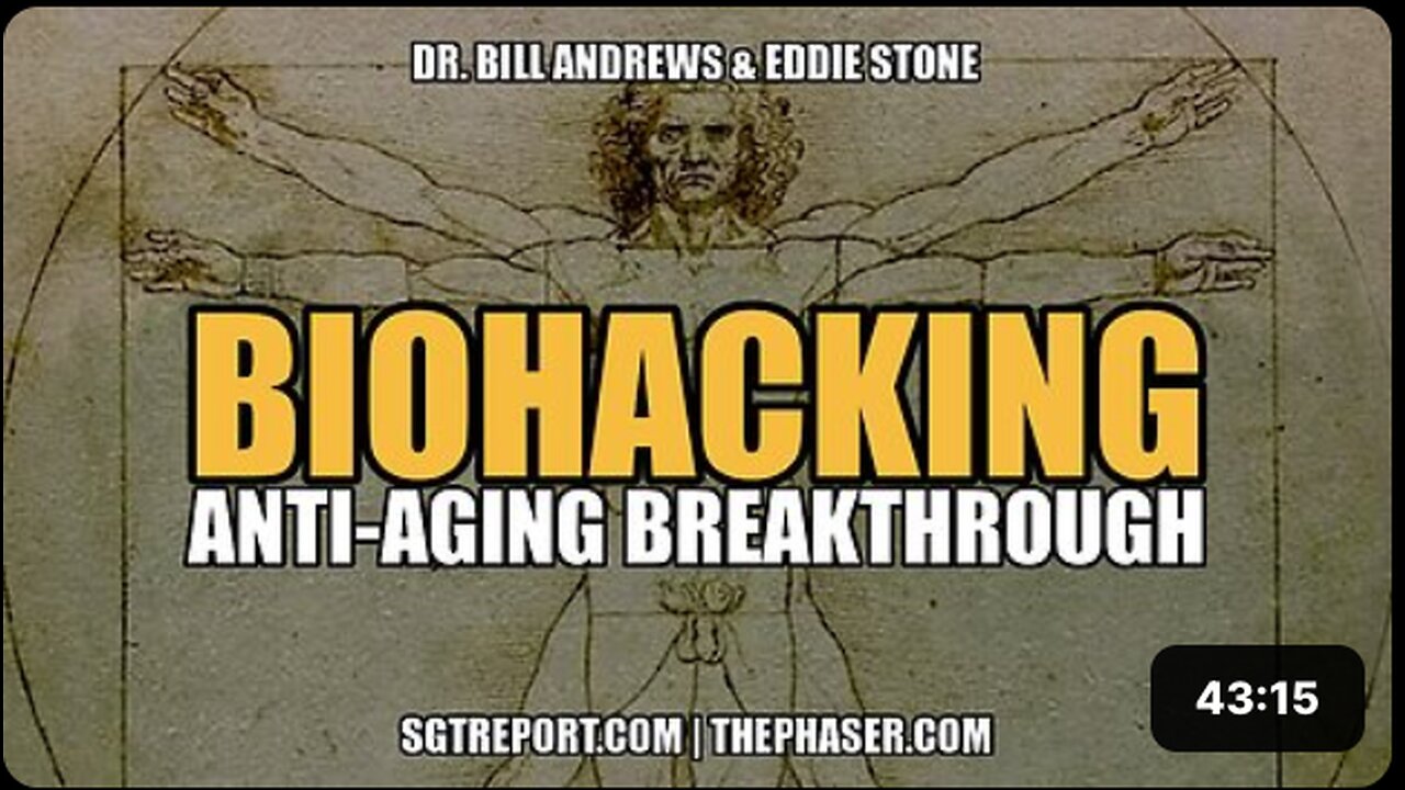 BIOHACKING: ANTI-AGING BREAKTHROUGH -- Dr. Bill Andrews & Eddie Stone