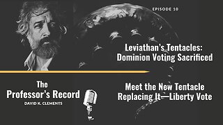 Ep. 10 - Leviathan’s Tentacles: Dominion Voting Sacrificed