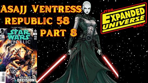 Asajj Ventress Part 8 | Star Wars Republic 58 | Star Wars Expanded Universe (EU)
