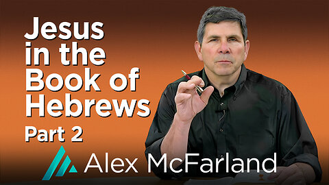 Jesus in the Book of Hebrews: Part 2 AMS TV 438