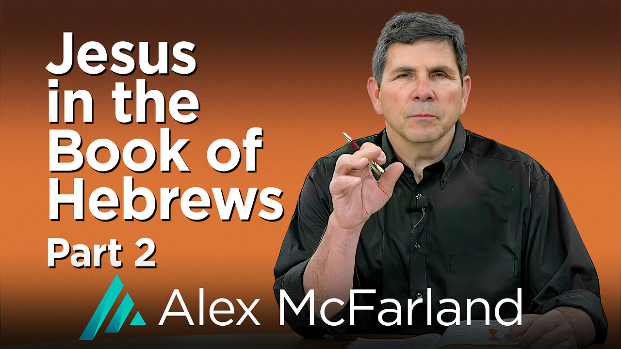 Jesus in the Book of Hebrews: Part 2 AMS TV 438