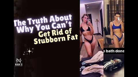 The Truth about Why you can’t get rid of Stubborn Fat (Using your Body as a Roadmap)