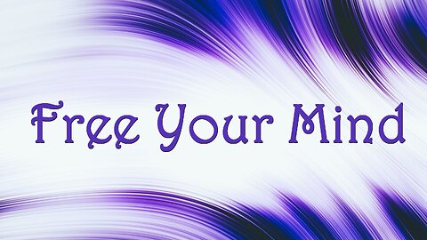 "Free Your Mind" Sermon