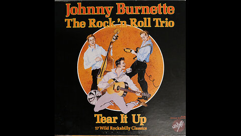 Johnny Burnette - The Rock N Roll Trio [Complete Re Issue LP Compilation]