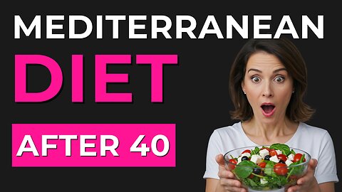 Mediterranean Diet for Beginners Over 40 — What to Eat & What to Avoid