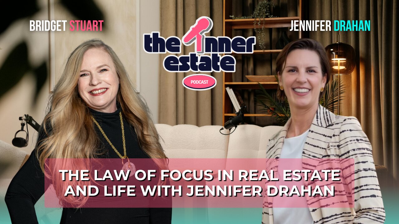 The Law of Focus in Your Career and Life | Jennifer Drahan on The Inner Estate
