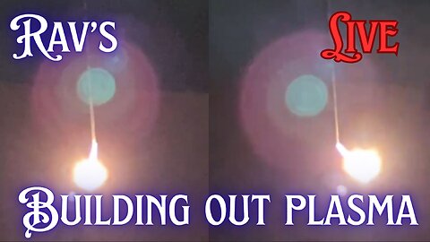 RAV's Building out plasma