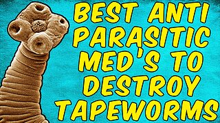 The Best Anti-Parasitic Medications To DESTROY TAPEWORMS!