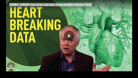 "mRNA Vaccines Increase Myocarditis Risk by 133 Times, According to JAMA"
