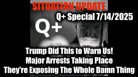 7.14.25, Trump Did This to Warn Us, They're Exposing The Whole Damn Thing