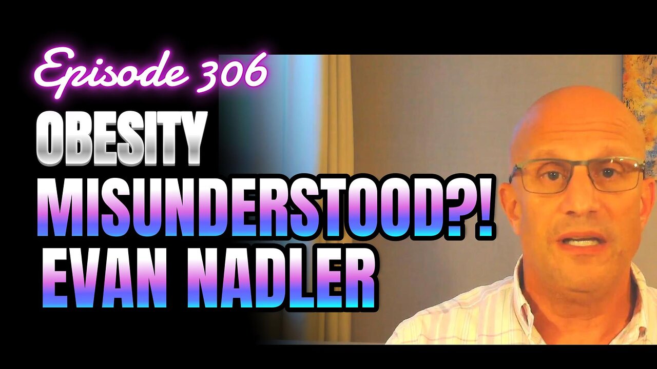 306- Weight Beyond Calories with Evan Nadler