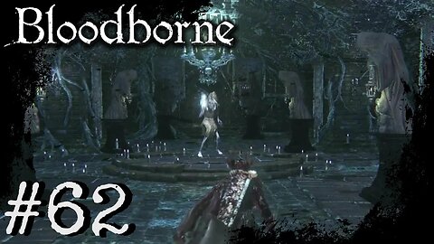 Bloodborne (PS4) Playthrough Part: 62