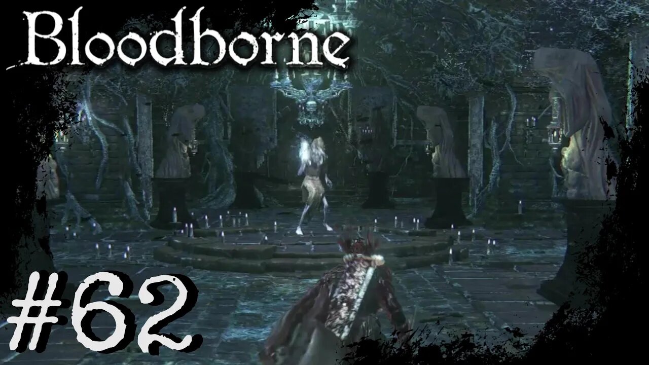 Bloodborne (PS4) Playthrough Part: 62