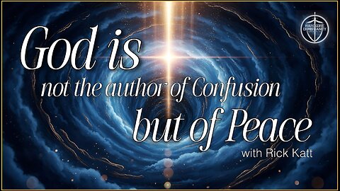 God is not the author of Confusion but of peace RK 121125