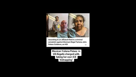 Illegal immigrant, fakes her own kidnapping by ice in order to get the sympathy of Americans