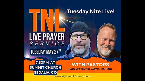 TNL - Tuesday Nite LIVE Prayer & Worship with guest Paul Watson!