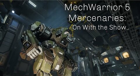 MechWarrior 5 Mercenaries: On With the Show z