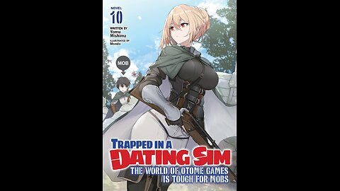 Trapped in a Dating Sim The World of Otome Games is Tough for Mobs Vol.10