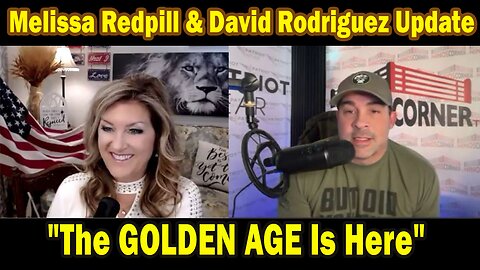 Melissa Redpill Update Mar 25: "The GOLDEN AGE Is Here! Important Update By Melissa Redpill & David Rodriguez"